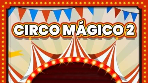 Circo Mágico 2: ilusión, humor y diversión para toda la familia
