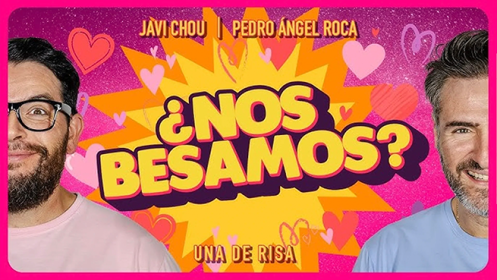 ¿Nos besamos? Con Javi Chou y Pedro Ángel Roca (21 nov)