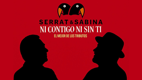 Ni contigo ni sin ti: Tributo a Serrat y Sabina (6 feb)