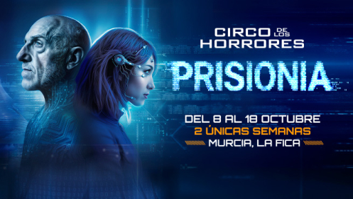 PrisionIA: la nueva era del Circo de los Horrores (9 a 16 oct)
